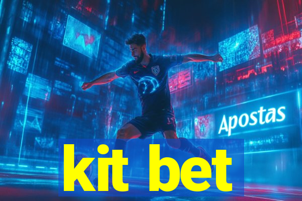 kit bet